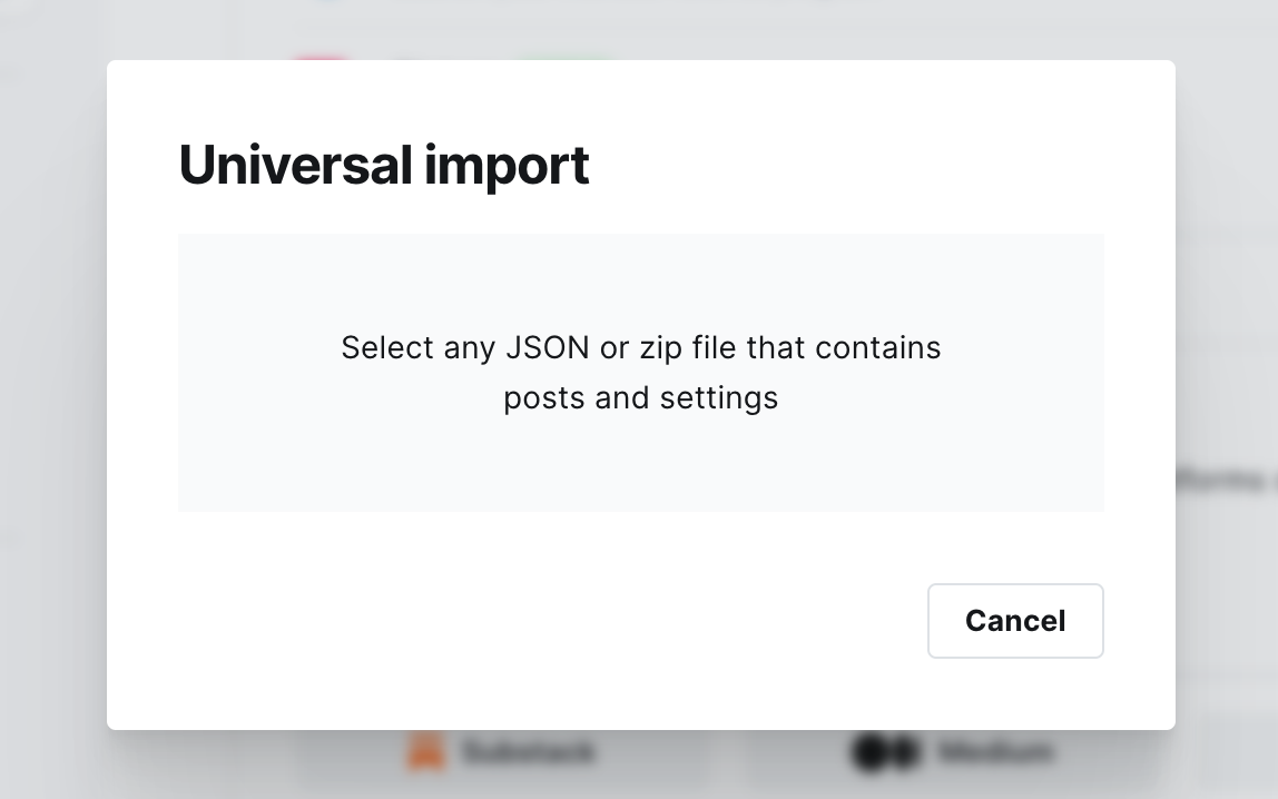 Screenshot from Ghost CMS’ admin panel that reads “Universal Import - select any JSON or zip file that contains posts and settings”